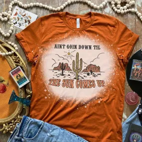 Aint Goin Down Til The Sun Comes Up Shirt