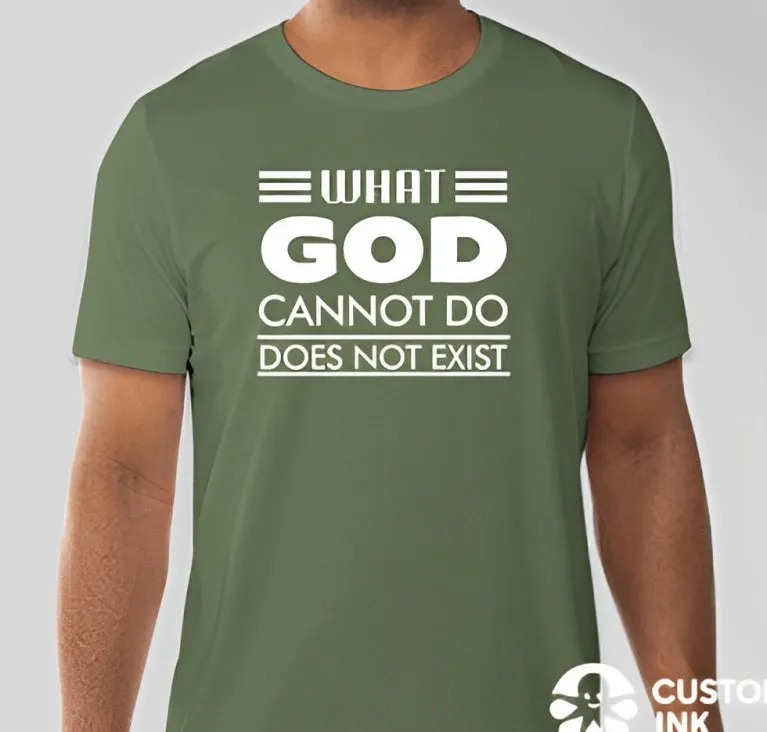 What God cannot do, does not exist Unisex T-shirt Inspired by NSPPD Morning Prayers